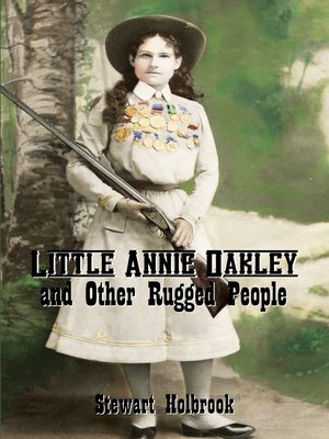 cover image of Little Annie Oakley and Other Rugged People